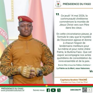 MESSAGE DE SON EXCELLENCE LE CAPITAINE IBRAHIM TRAORÉ, PRÉSIDENT DU FASO, CHEF DE L'ÉTAT À L'OCCASION DE LA FÊTE DE L'ASCENSION 2026